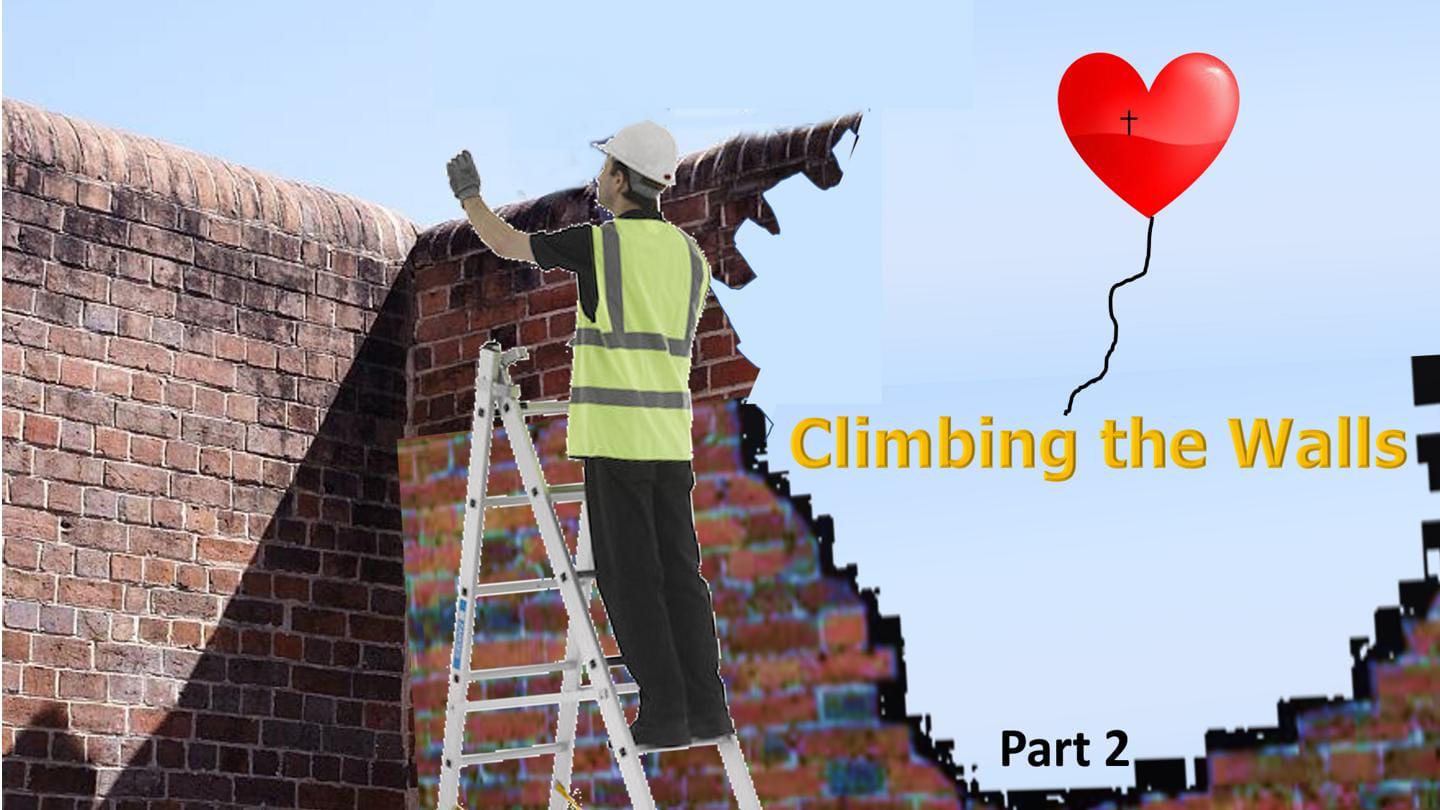 Climbing the Walls Part 2