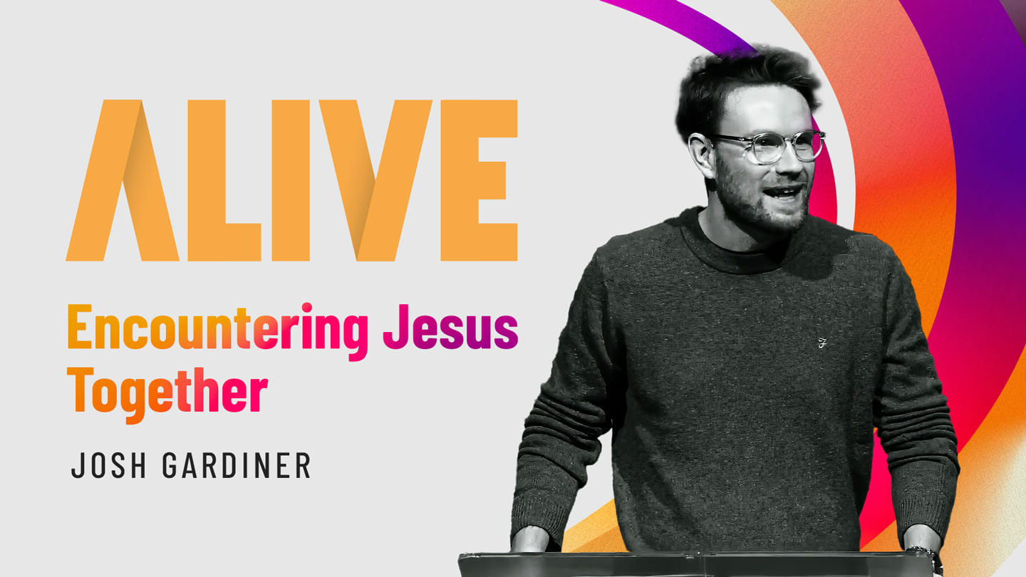 ALIVE – Encountering Jesus Together