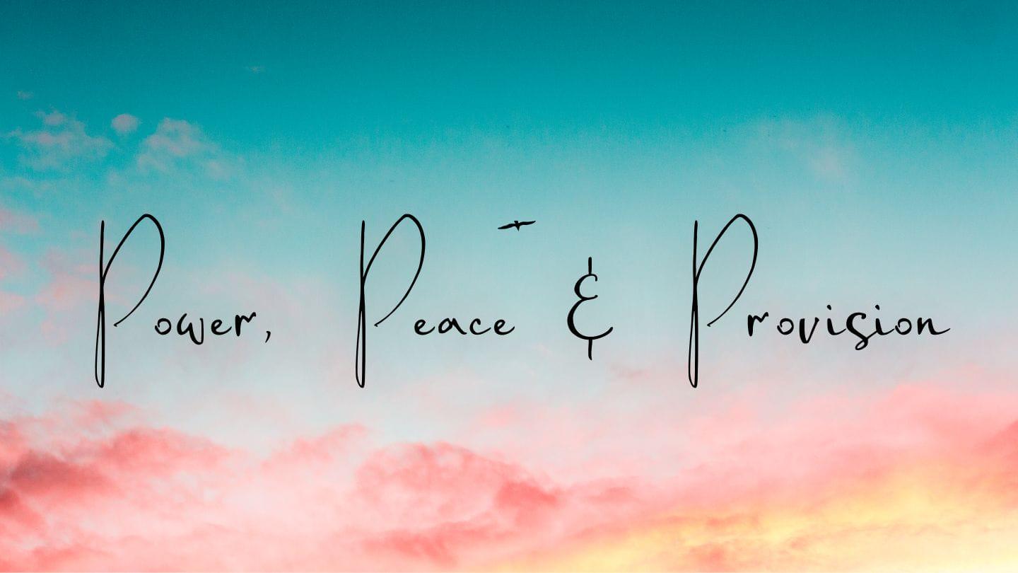 Power, Peace & Provision Part 3