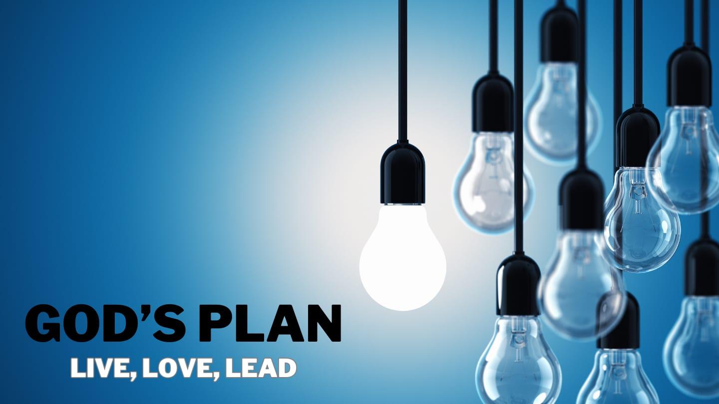 God’s Plan-Live, Love, Lead