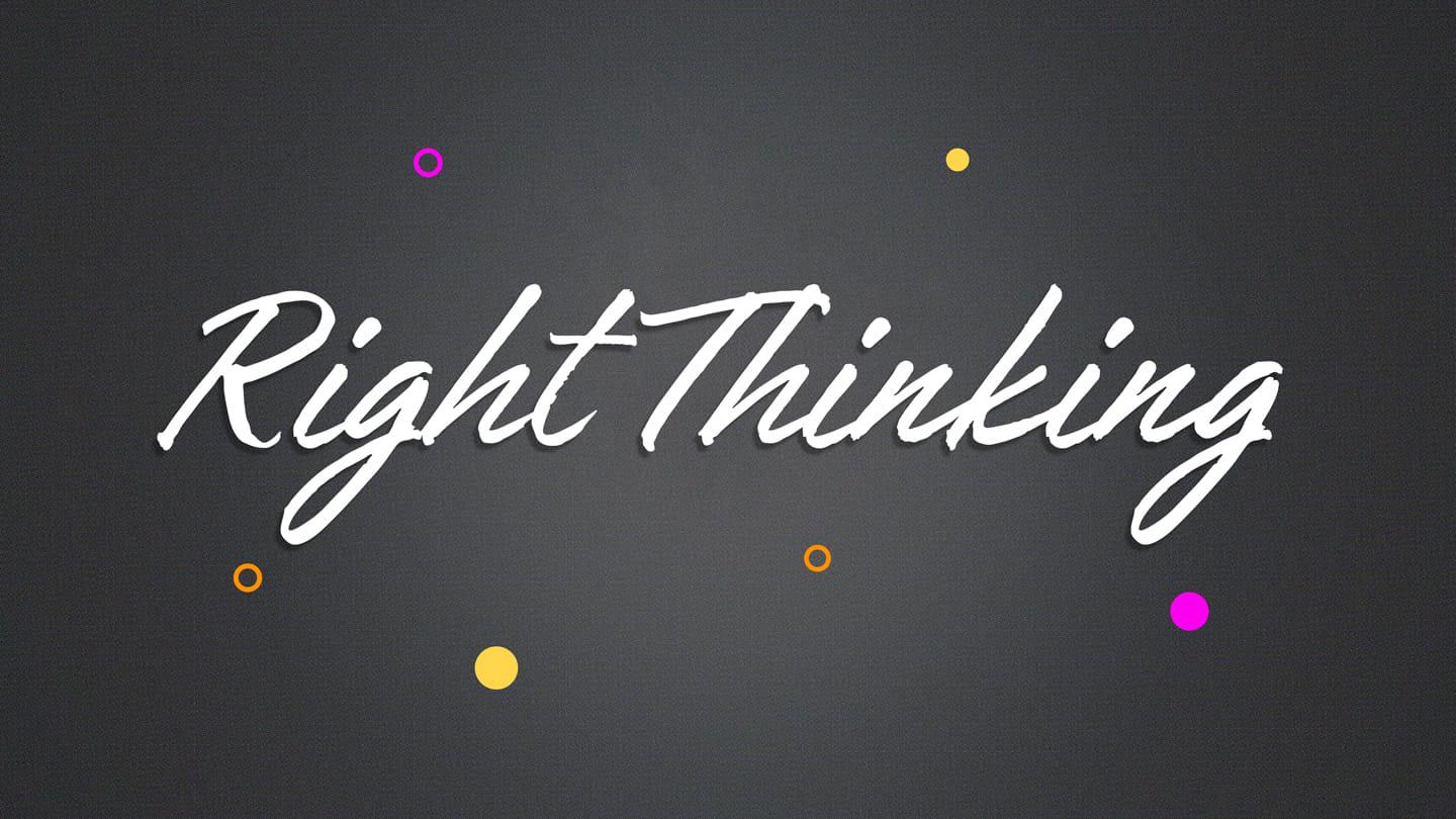 Right Thinking | Faith In Action, Part 3 | 04-21-2024