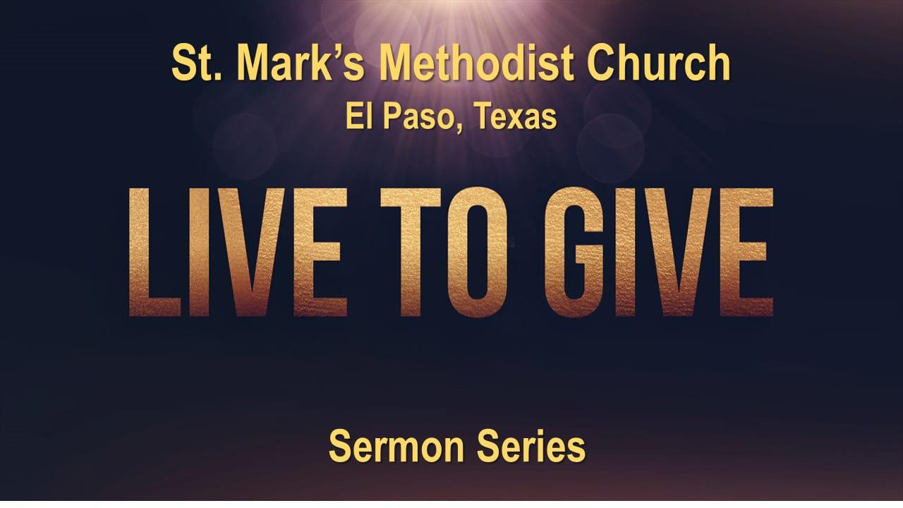Live To Give Sermon Series
