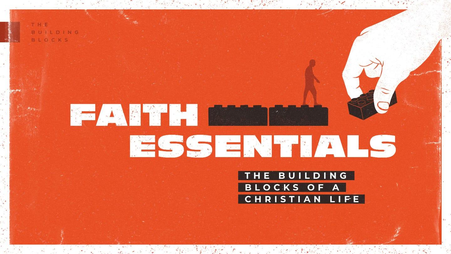 Faith Essentials - Part 3