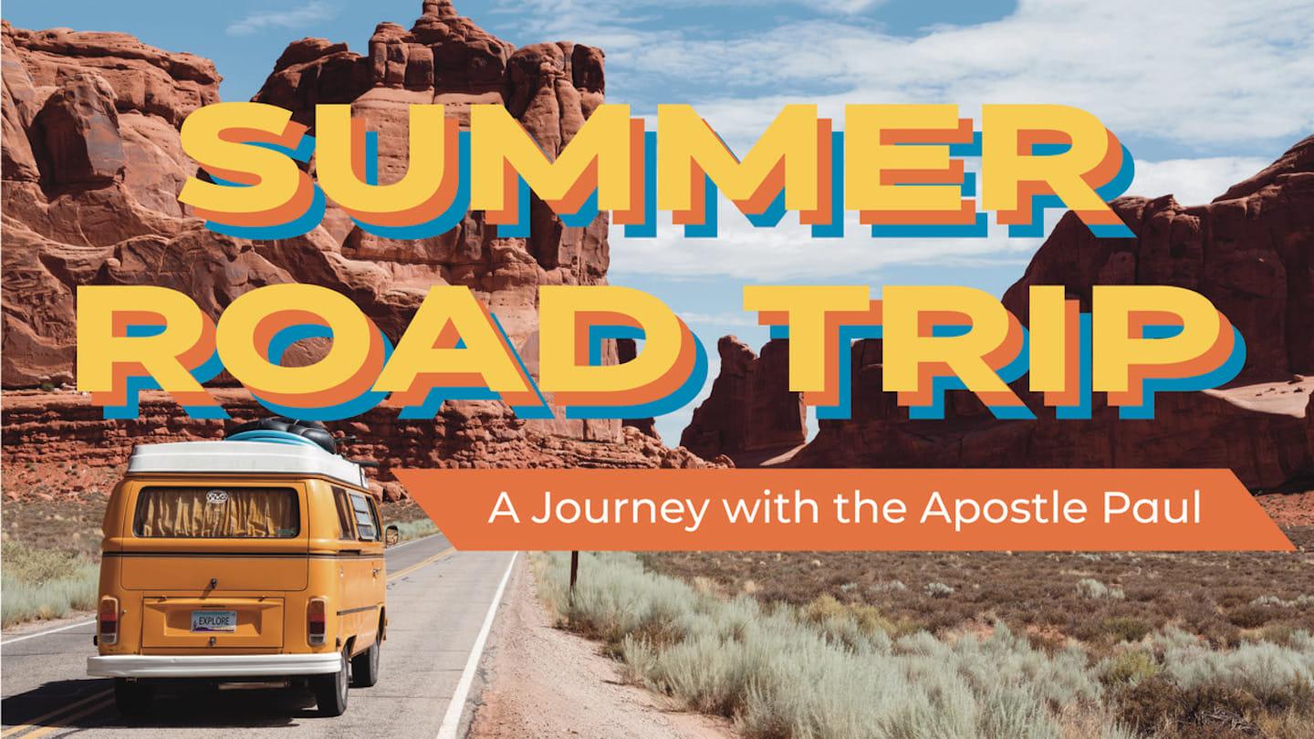 Summer Road Trip (July 17) – Acts 17:1-15