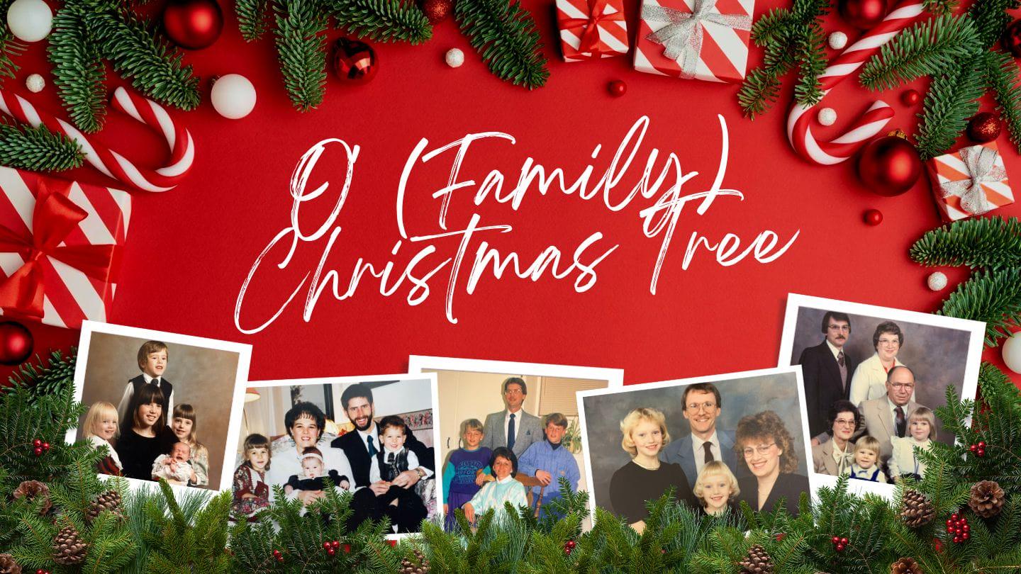 O (Family) Christmas Tree: Remembered (Mary)