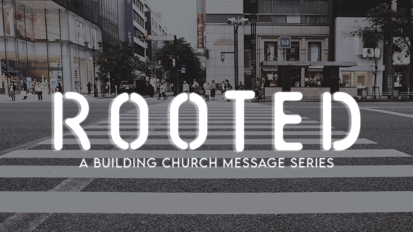 ROOTED - Rooted in Worship - Building Church