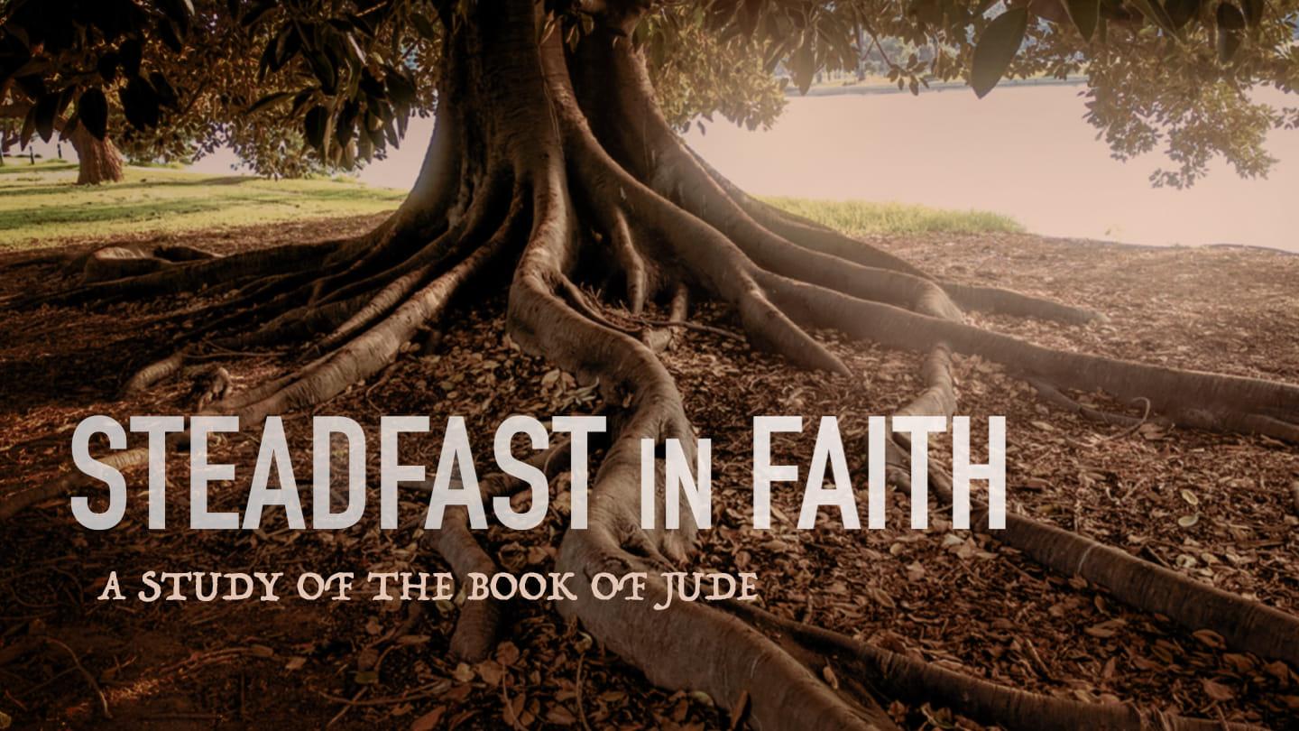 A Faith Worth Fighting For - Jude 1:1-13
