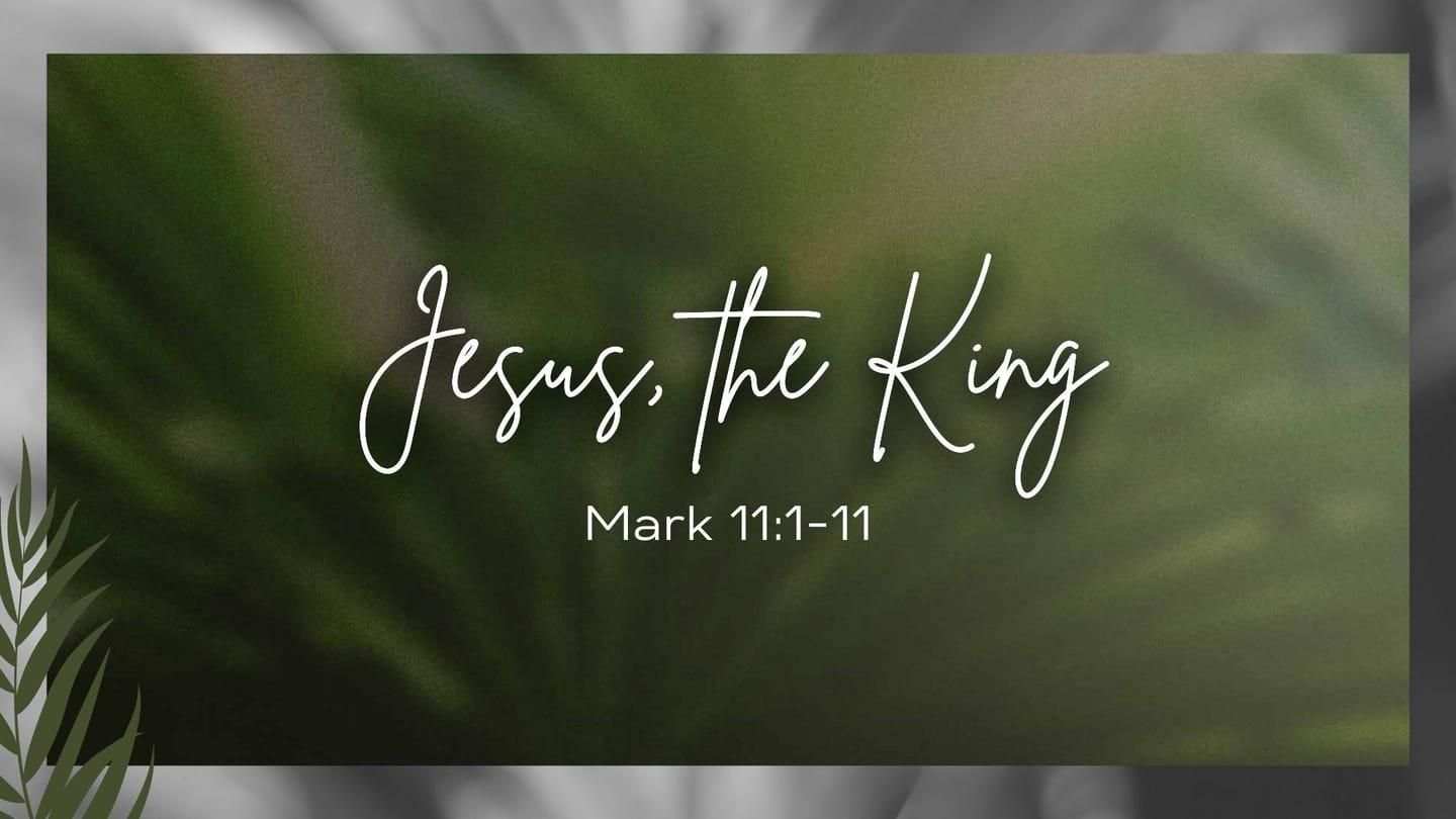 Jesus, the King 3/28
