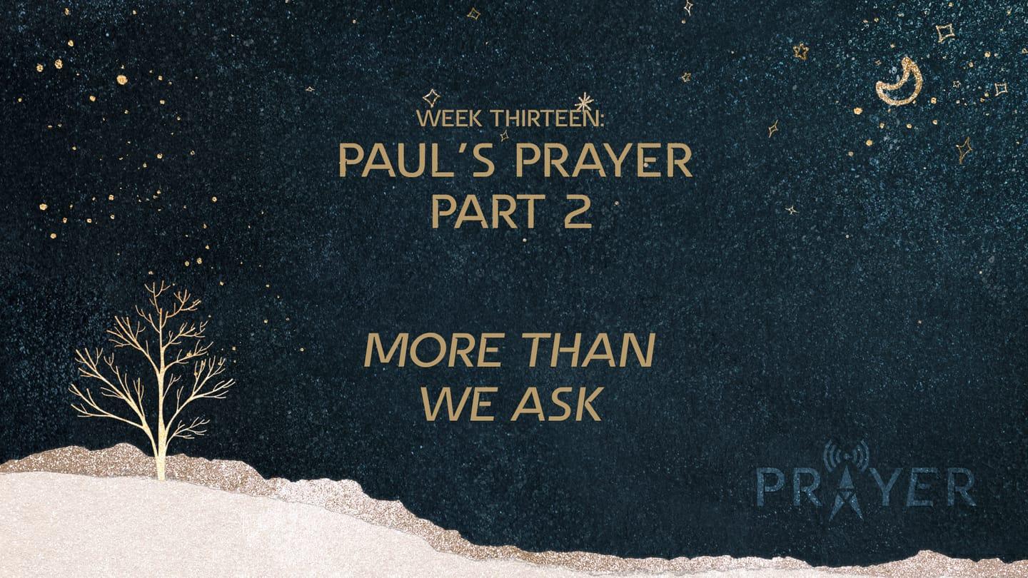 Prayer Week 13: Paul's Prayer Part 2