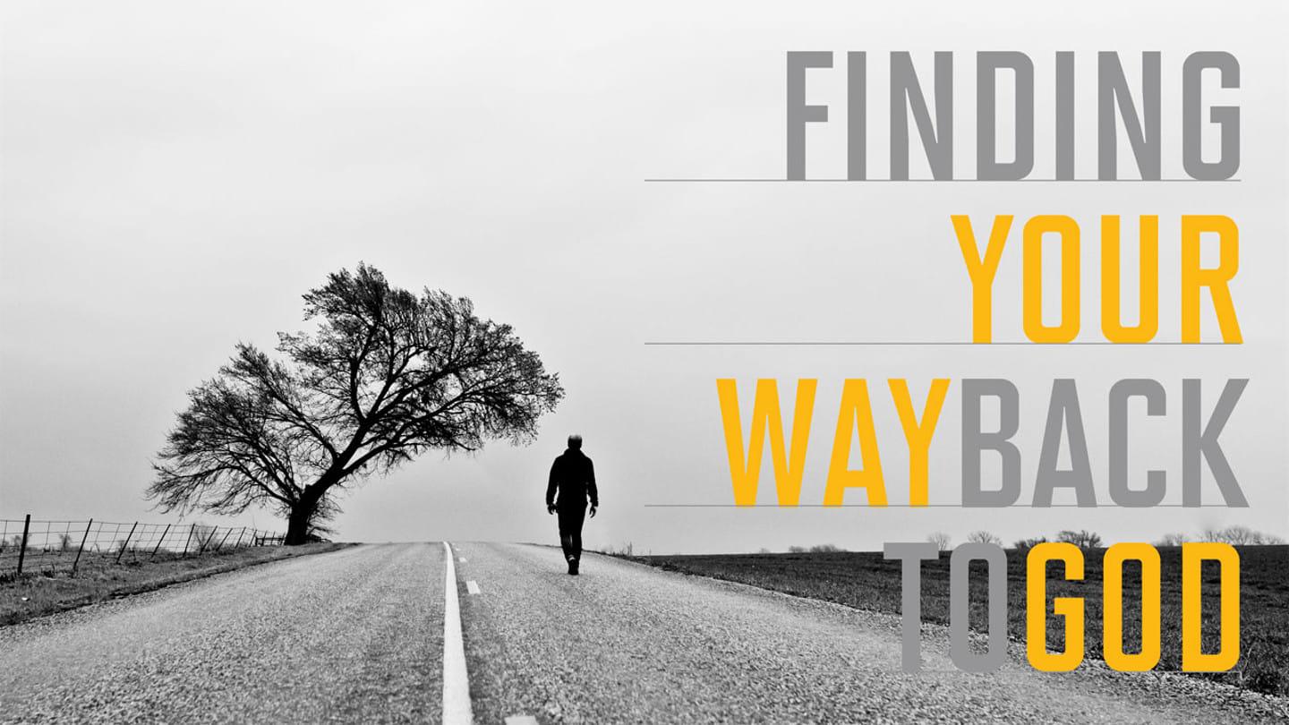 Finding Your Way Back To God: The Awakening to Regret