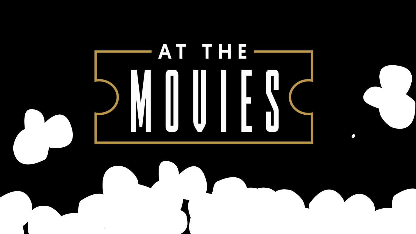 At the Movies: Part One