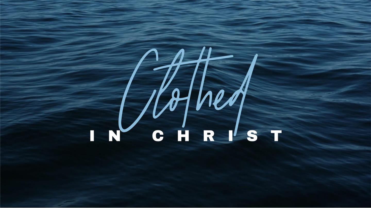 CLOTHED WITH CHRIST