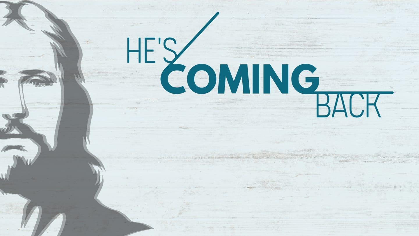 HE'S COMING BACK: Why is Jesus Coming Back?