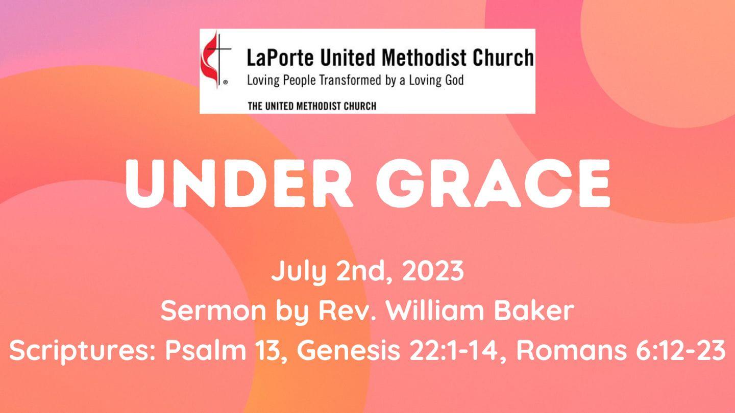 Under Grace - Sunday Worship Service 07/02/2023