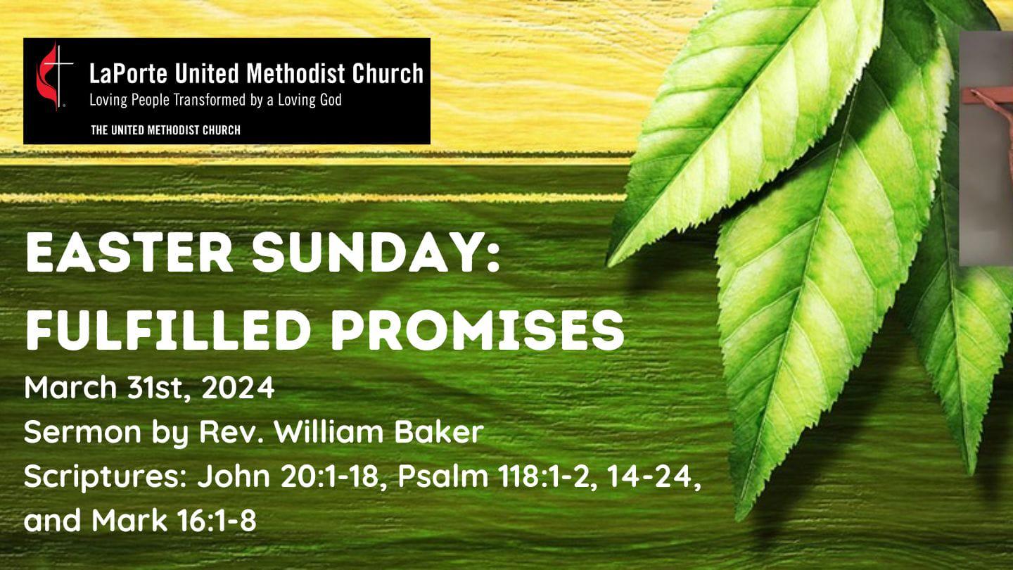 Fulfilled Promises - Easter Sunday Worship Service 03/31/2024