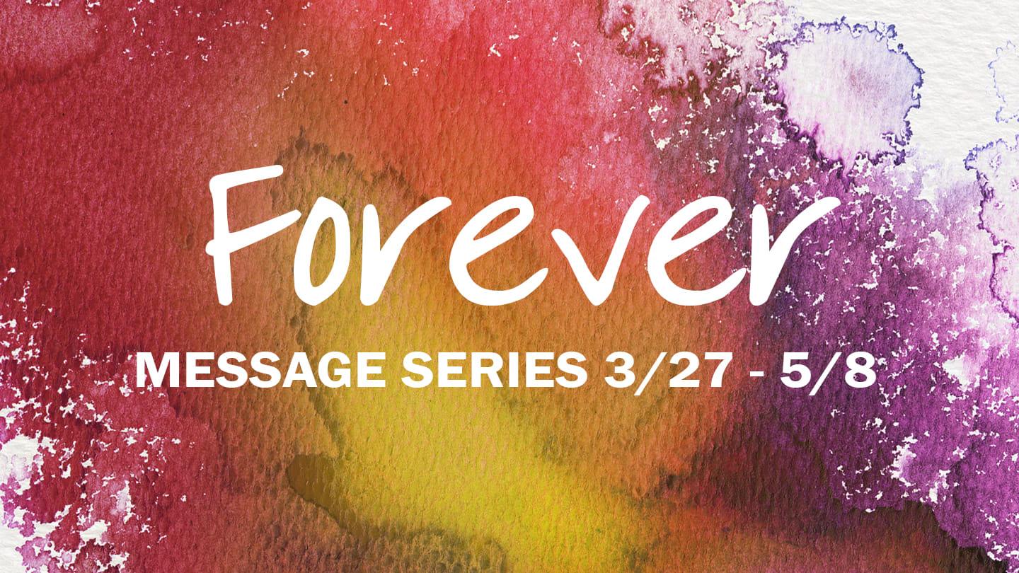 Forever Message Series, Forever Matters Today, Pastor John Brunette