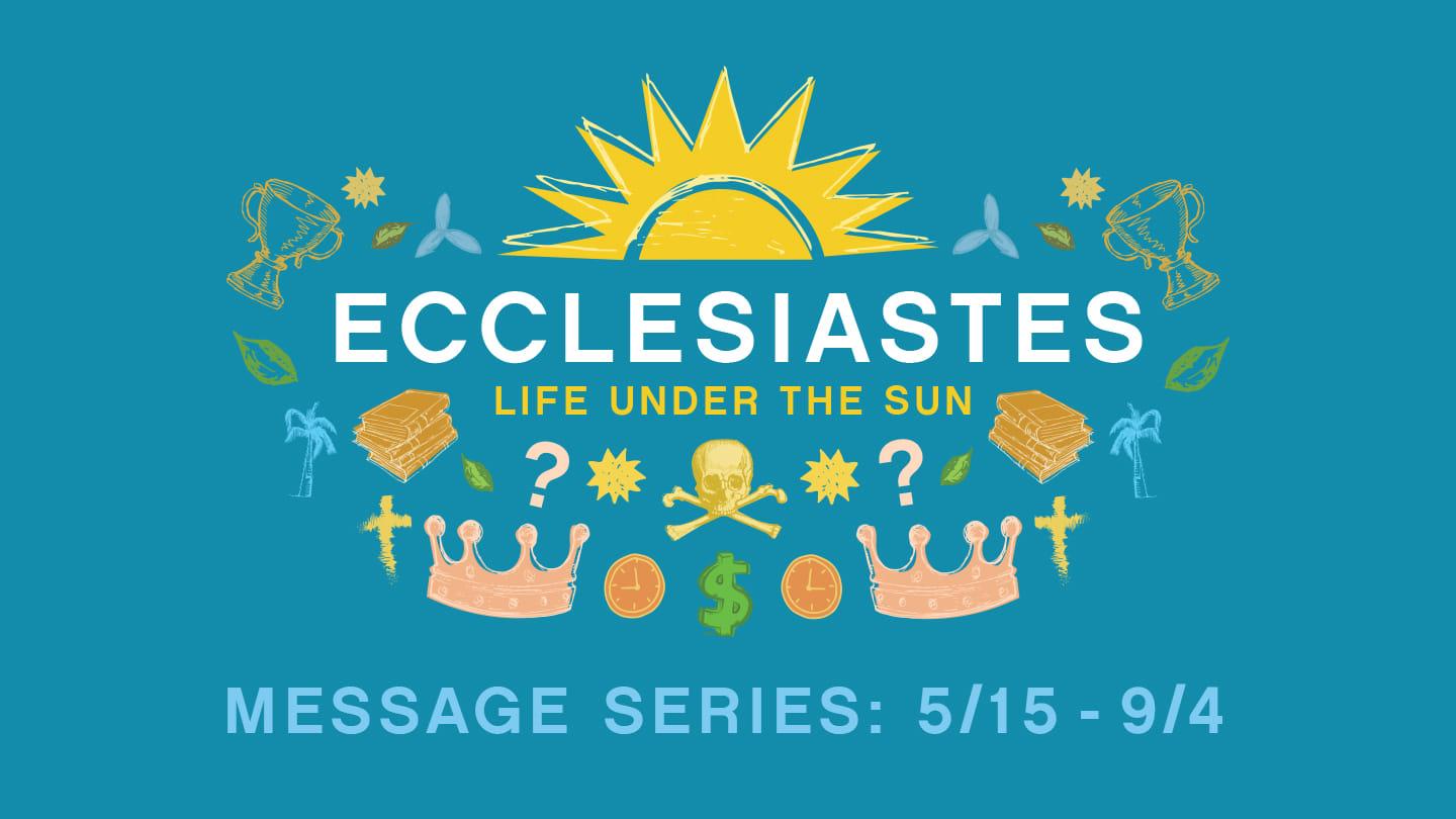 Ecclesiastes-Life Under the Sun, Money, Pastor Chris Sommer