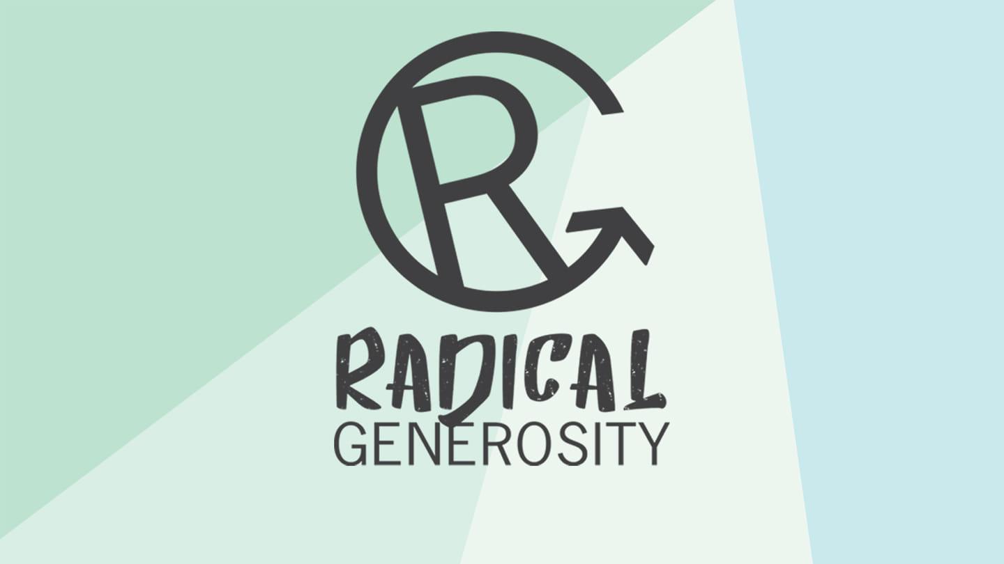 Radical Generosity: Generosity and Service, Pastor Chris Sommer