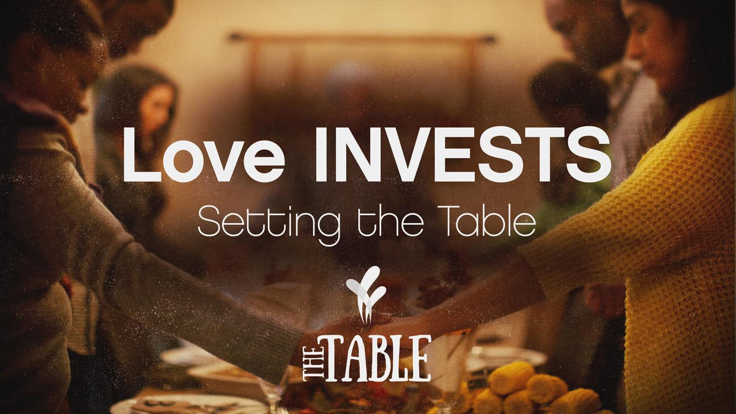Love INVESTS: Setting the Table