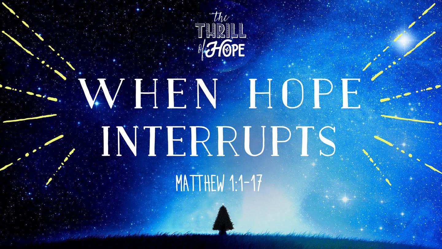 When Hope Interrupts