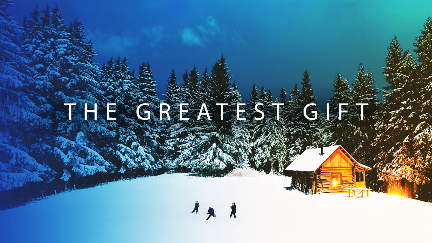 The Greatest Gift  //  Week 3