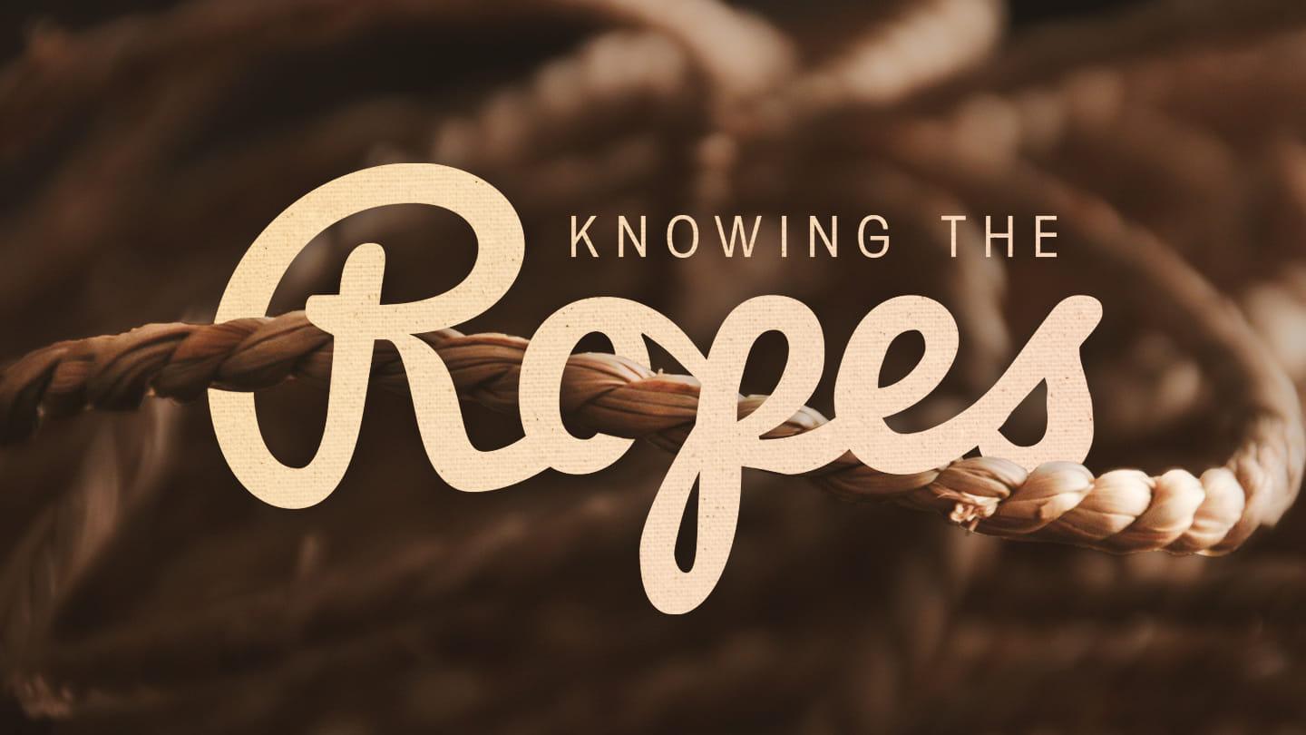 Knowing the Ropes