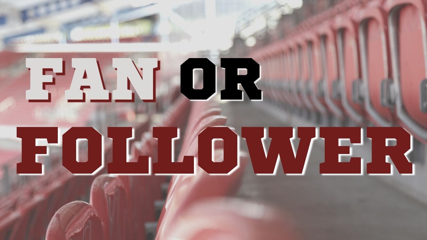 Rule Follower or Relationship Follower? | Fan or Follower