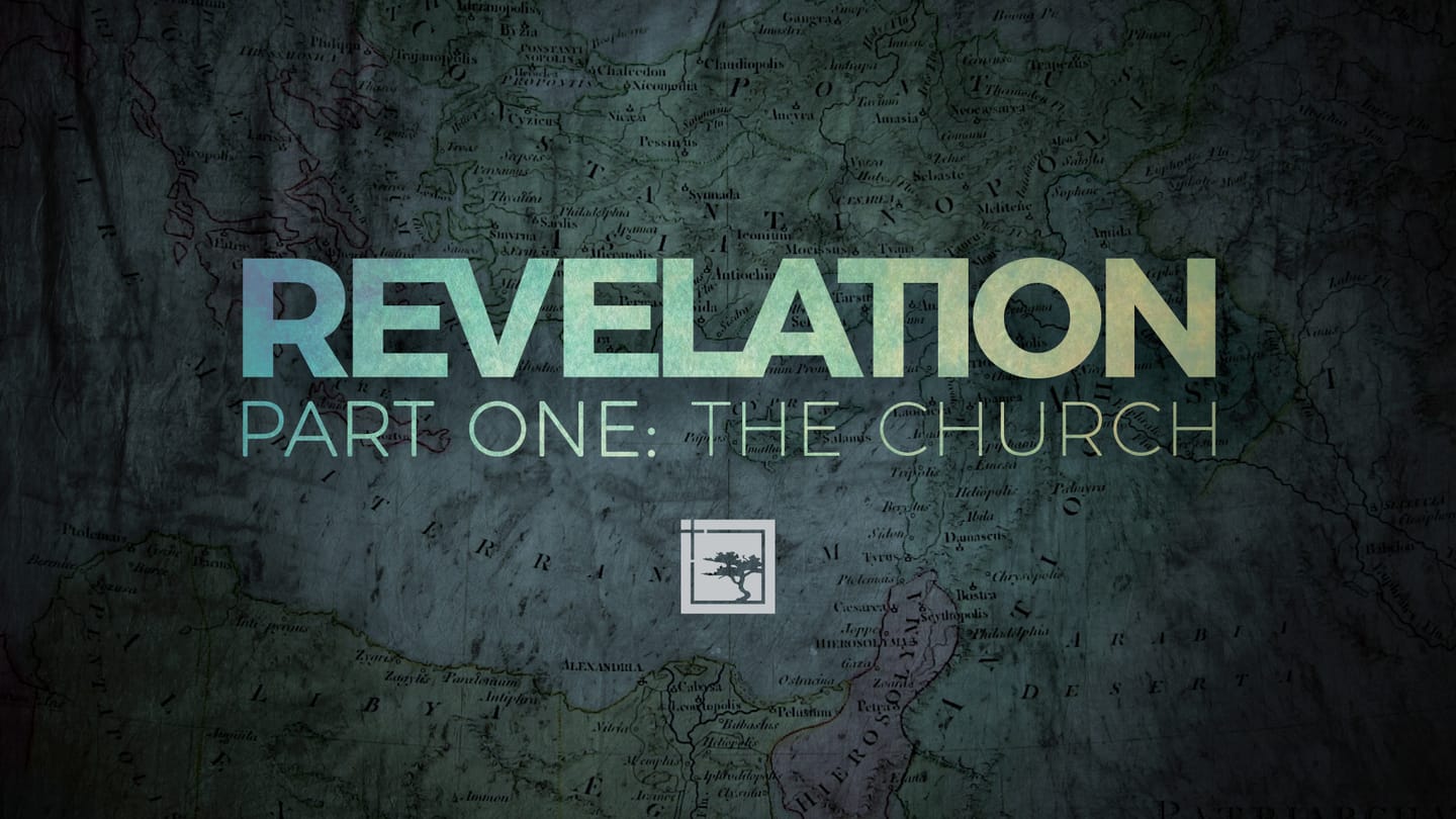 Revelation Part One: The Church Week 5