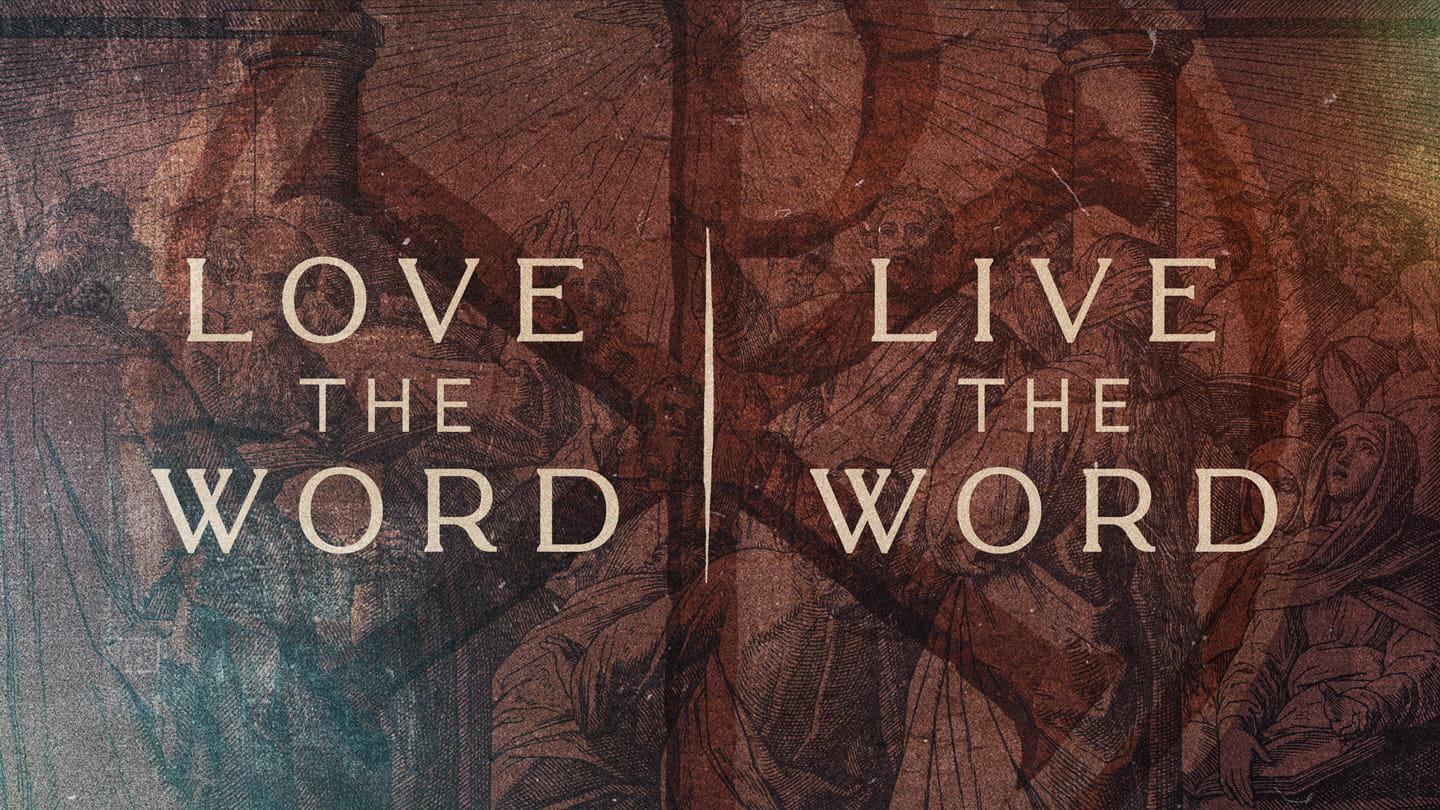 Love the Word. Live the Word. — Reset — Week 2