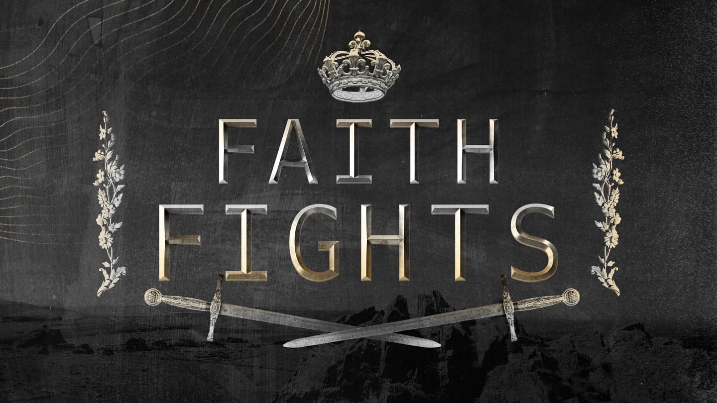 Faith Fights Sermon— Strength & Courage — Week 2
