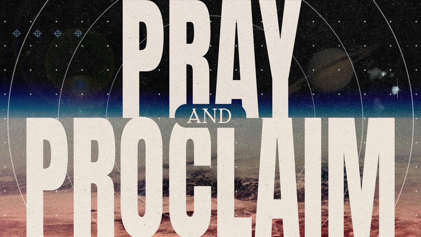 Pray and Proclaim