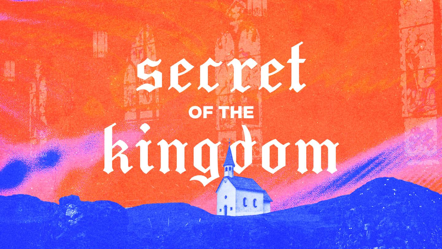 The Secret of the Kingdom | Kingdom Secrets Week 5