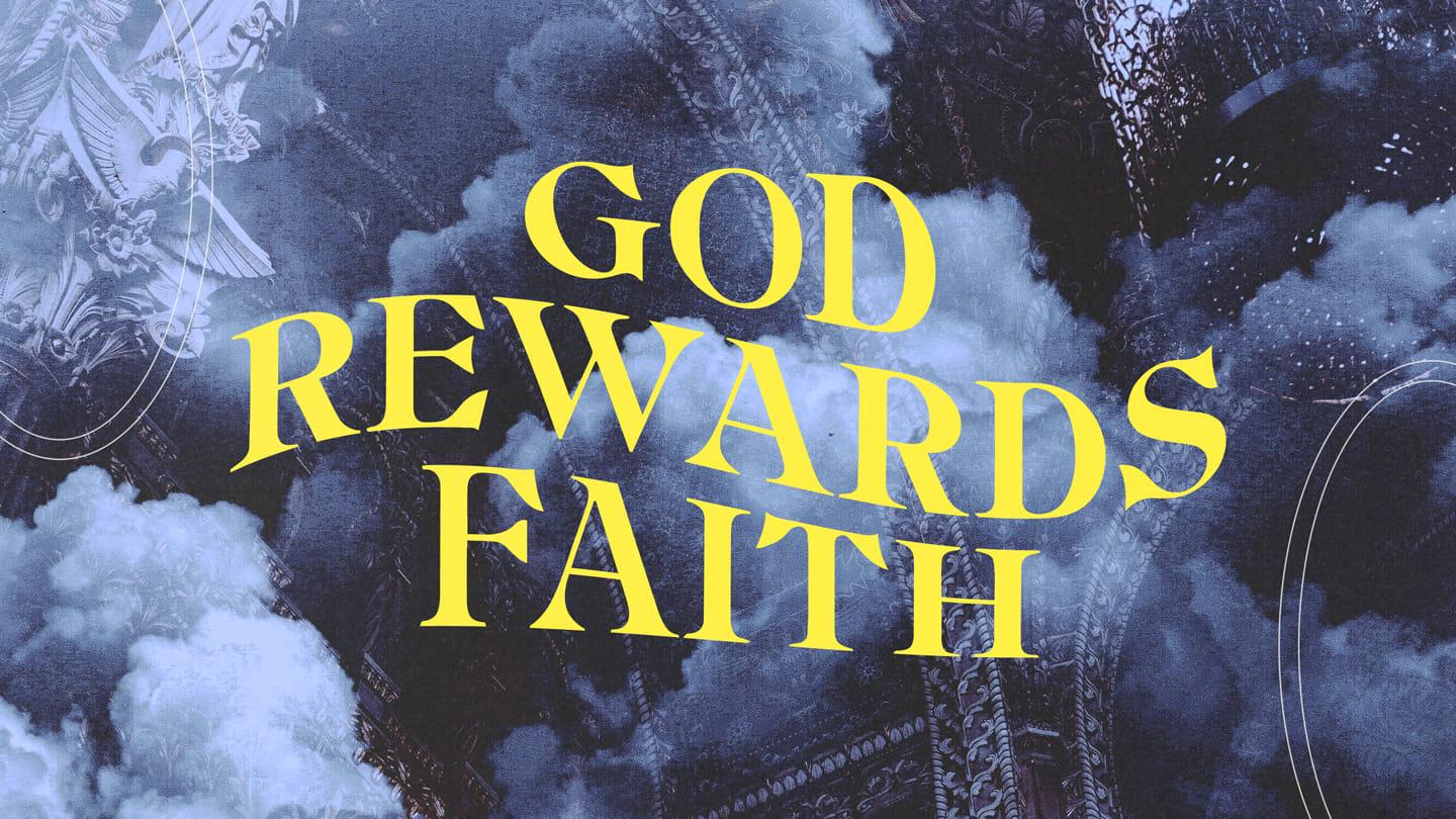 God Rewards Faith | By Faith Week 5