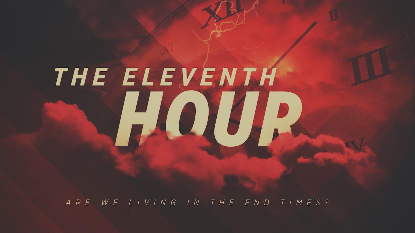 The Eleventh Hour - Part 3 | Snapshots of Revelation