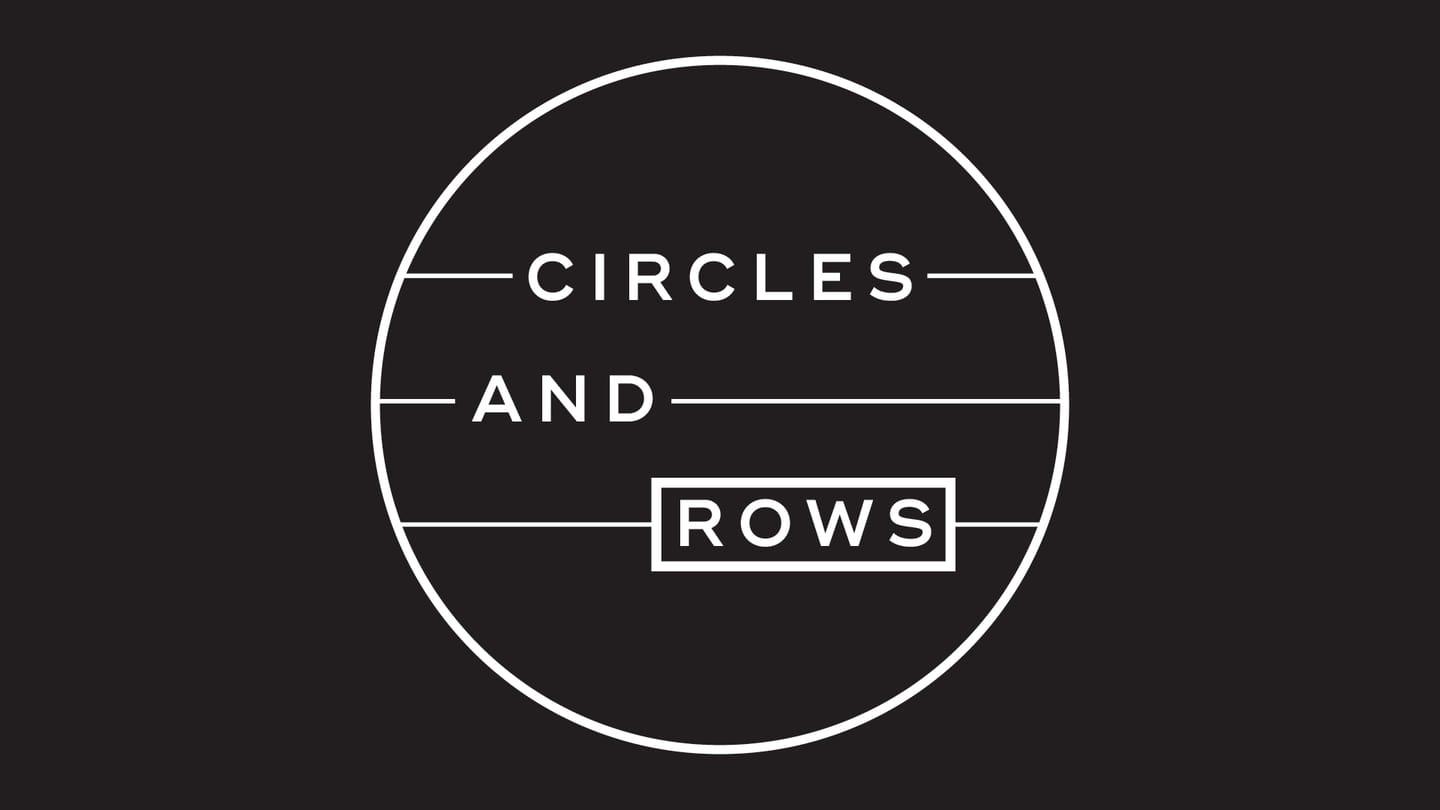 Circles and Rows | Part 1 - From Vision to Plan