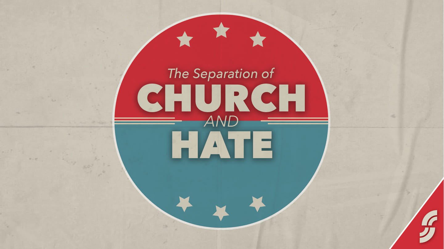 The Separation of Church and Hate - Week 1: Civility