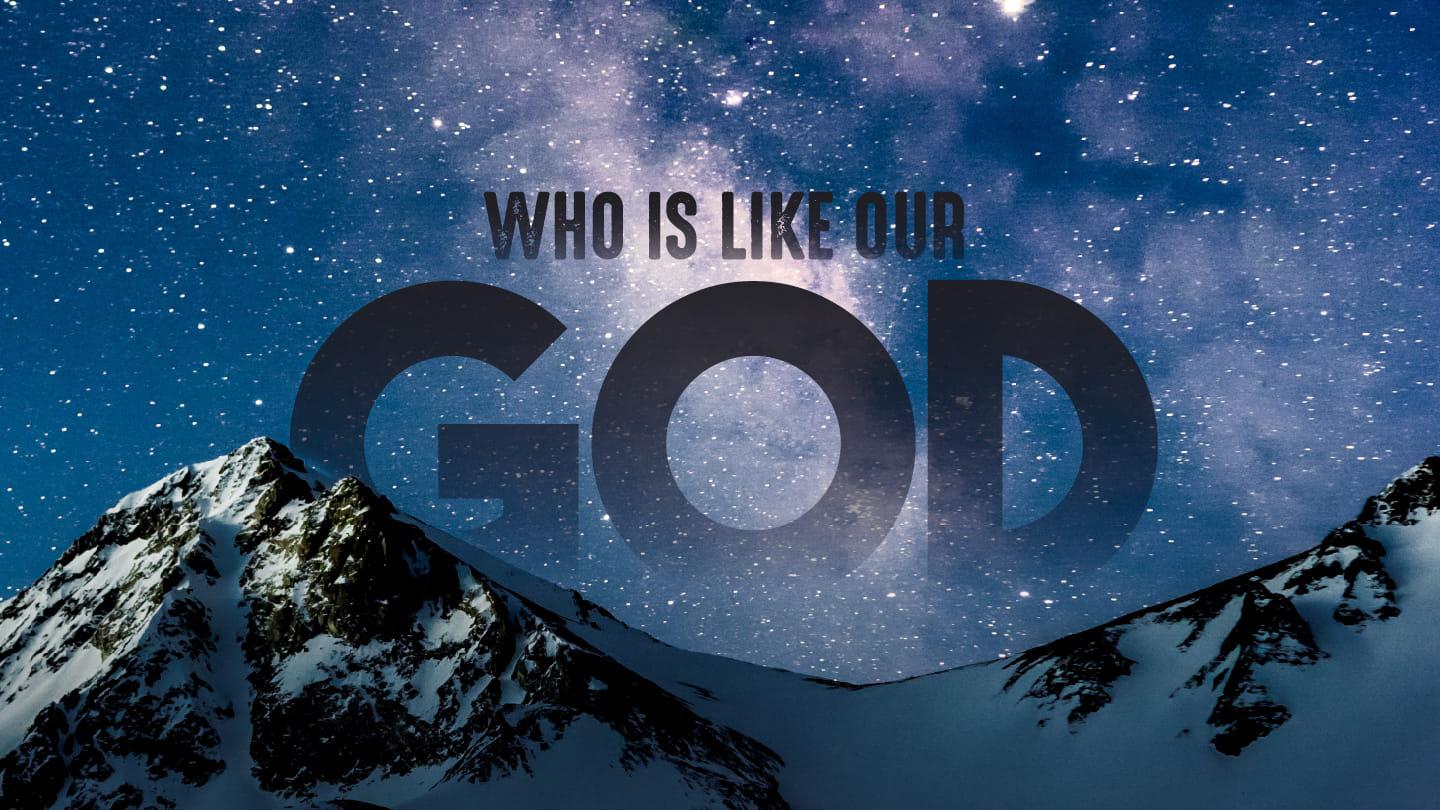 2020-07-06 • Who is Like Our God? - The Merciful and Gracious God