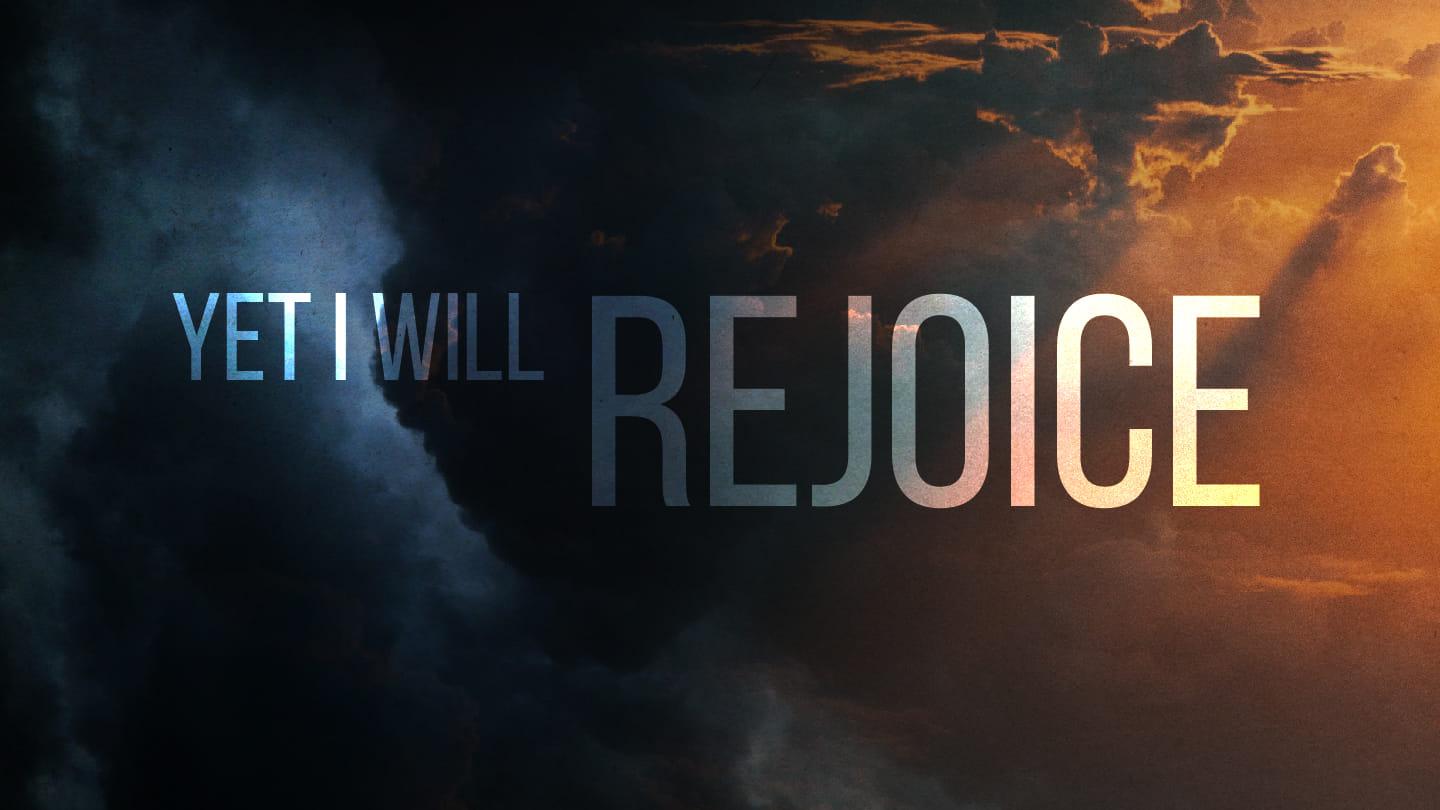 2019-08-11 •  And Yet I Will Rejoice • Why, O Lord