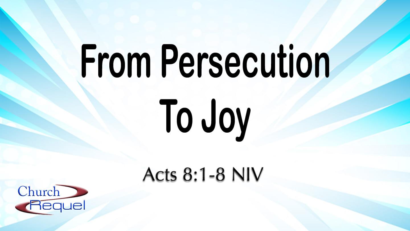 From Persecution To Joy