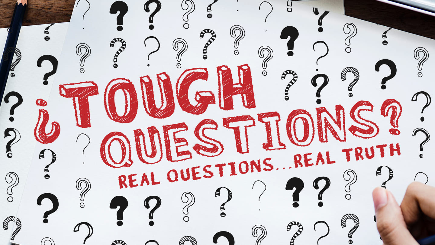 Tough Questions: REAL ANSWERS - Week 1
