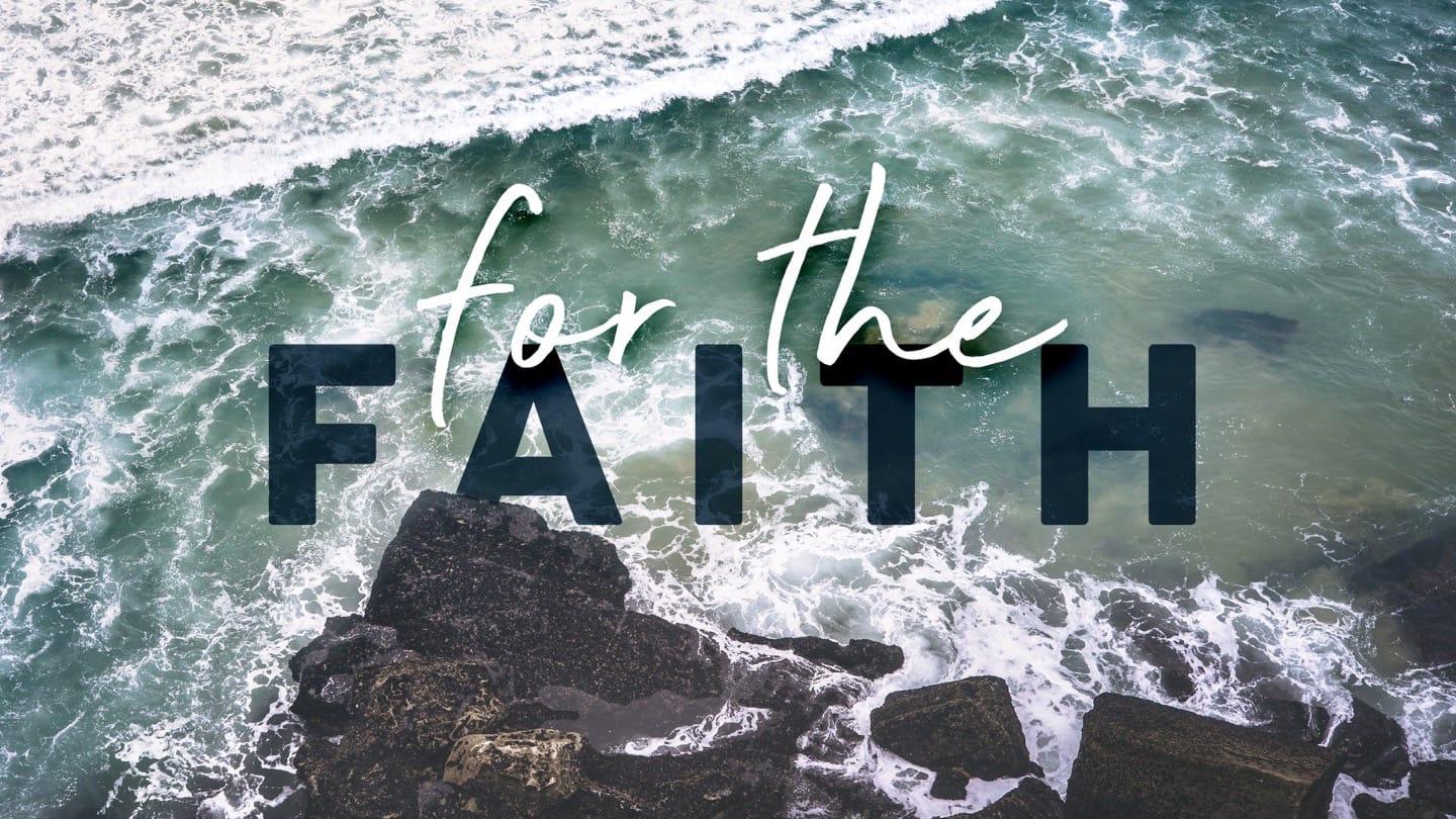 For the Faith: Having Trusted God