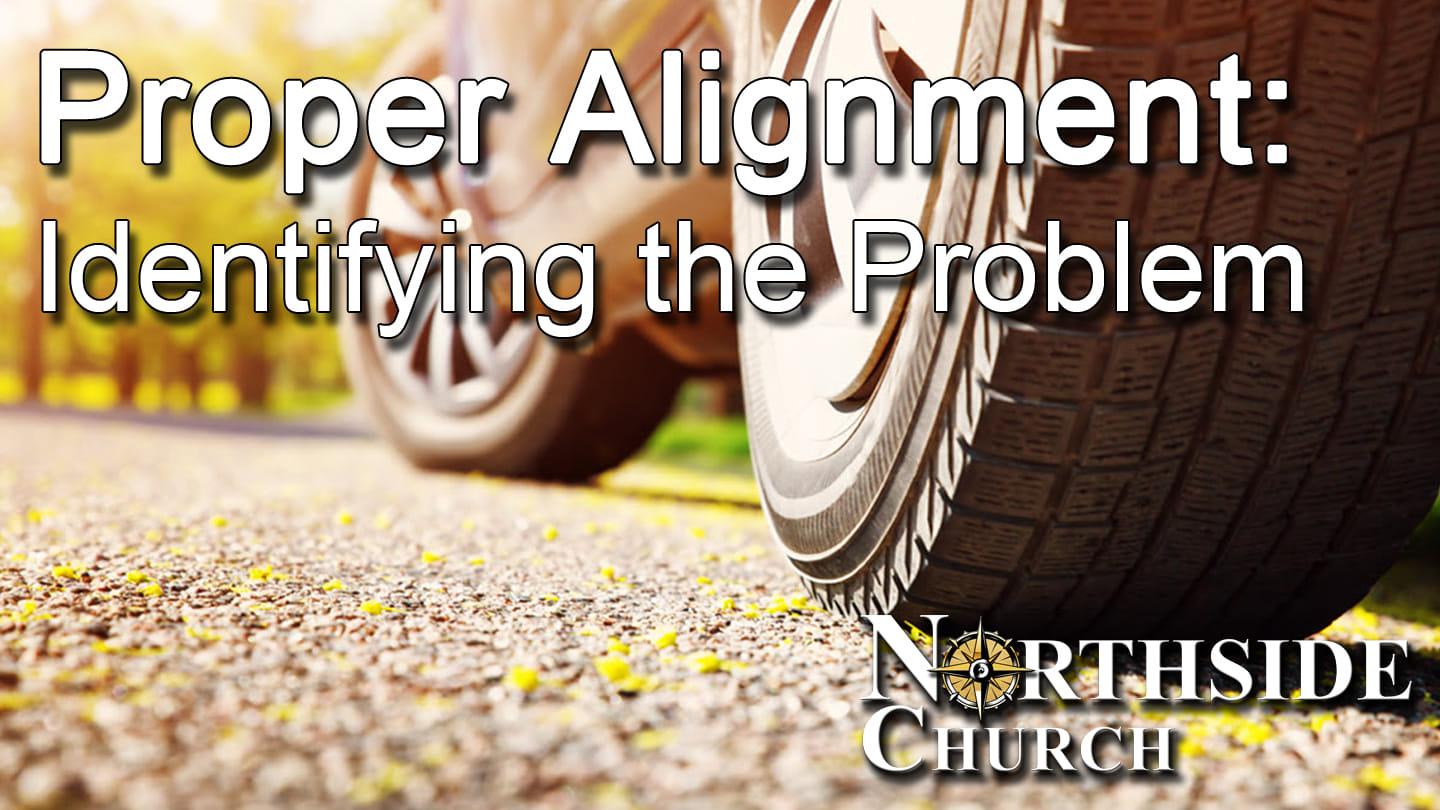 Proper Alignment: Identifying the Problem