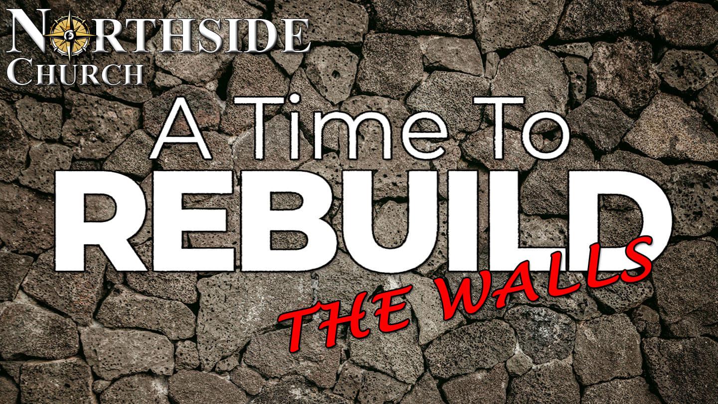 Time to Rebuild: The Walls