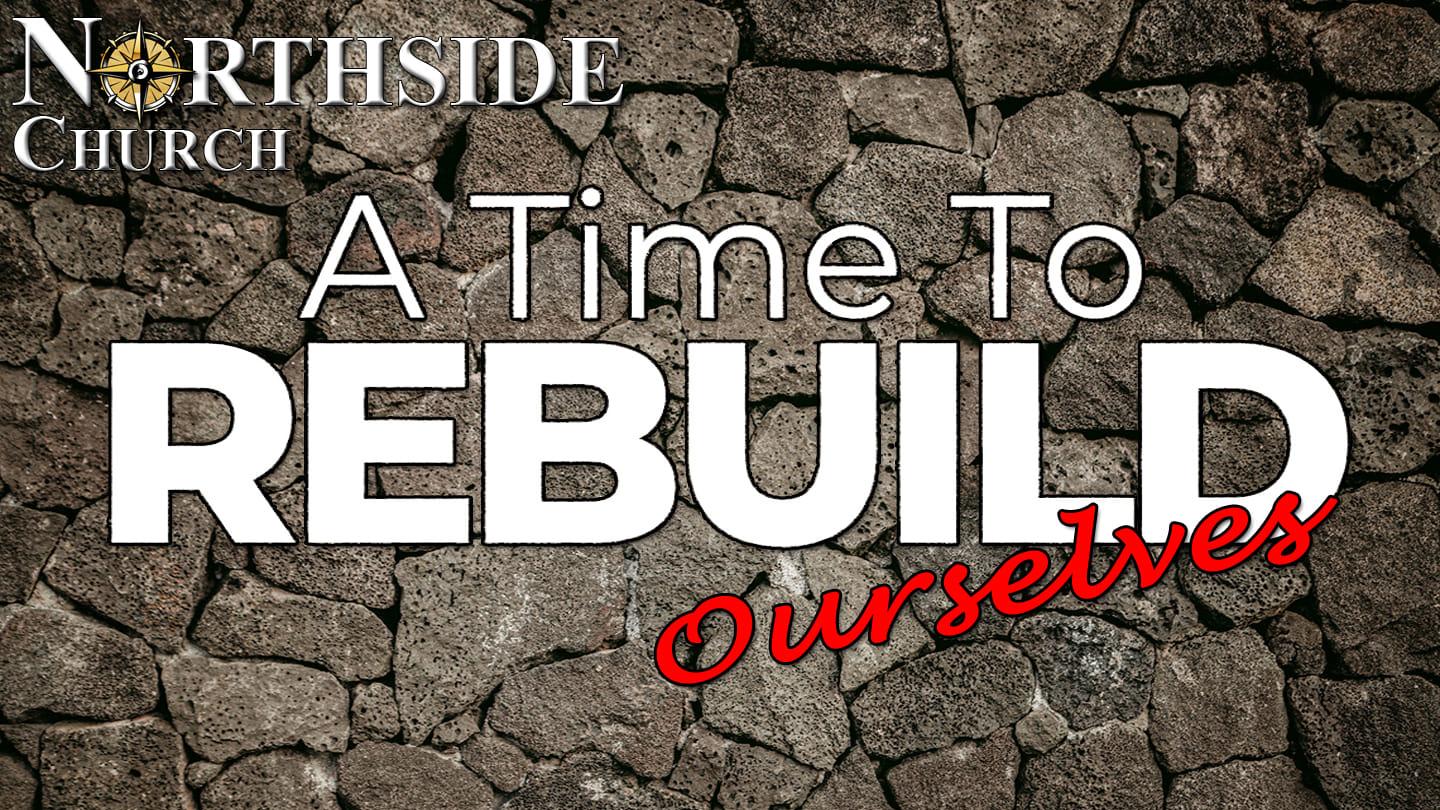 Time to Rebuild: Ourselves