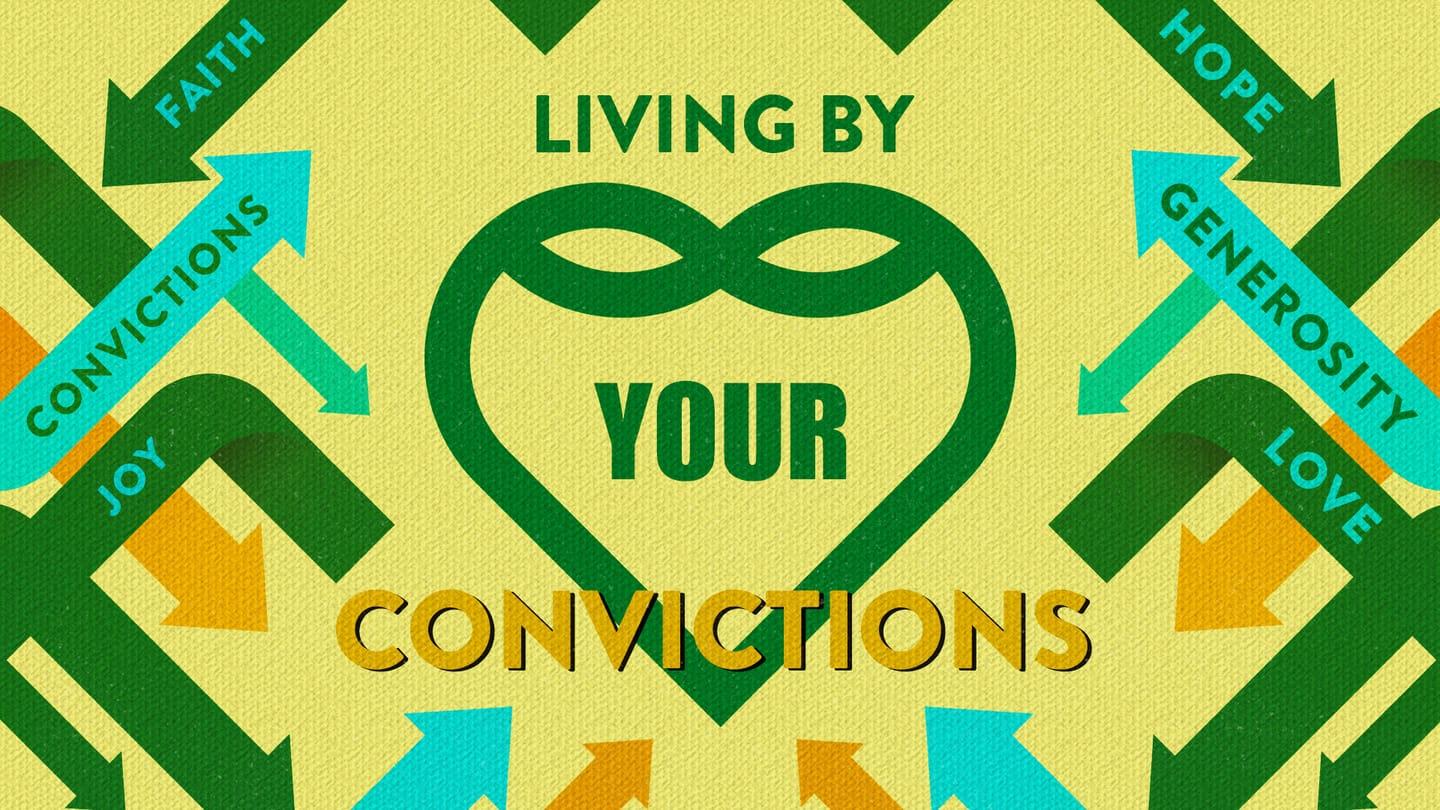 Living By Your Convictions