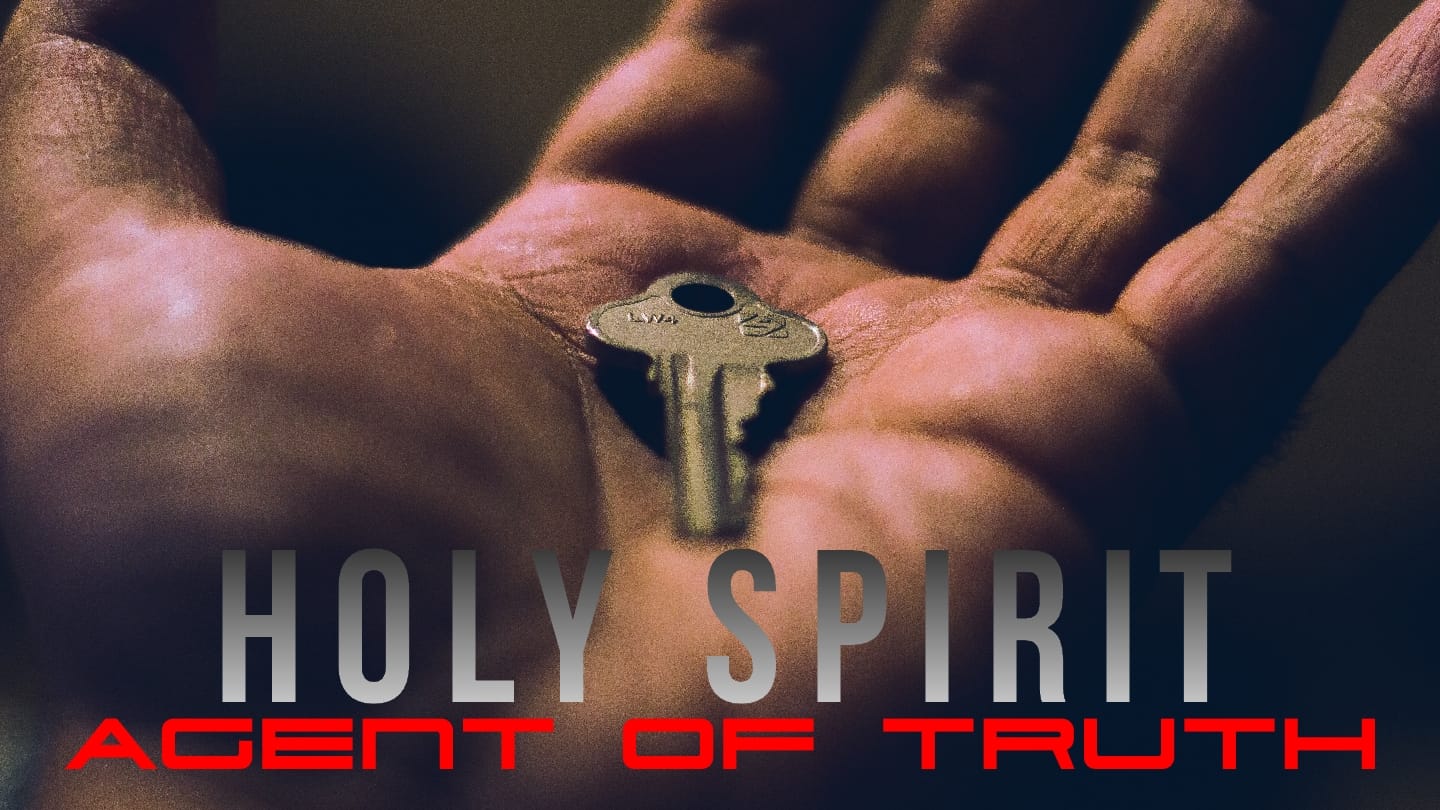 HOLY SPIRIT: AGENT OF TRUTH