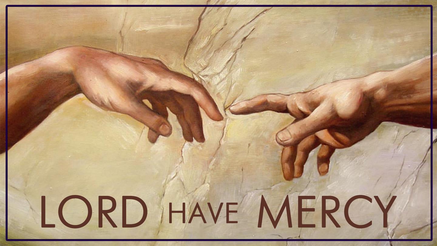 Lord Have Mercy: Mercy, The Language of Heaven