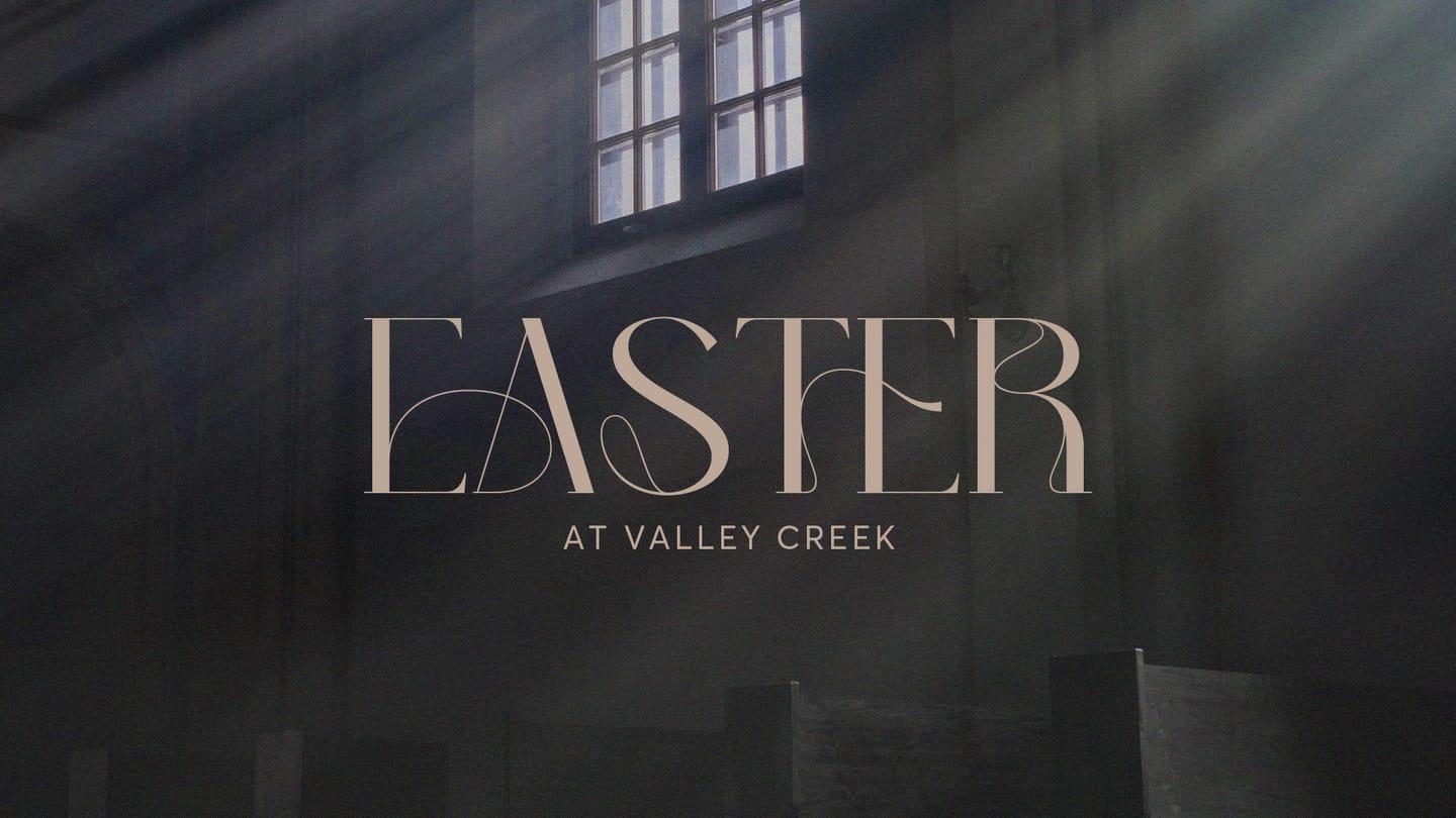 Easter at Valley Creek