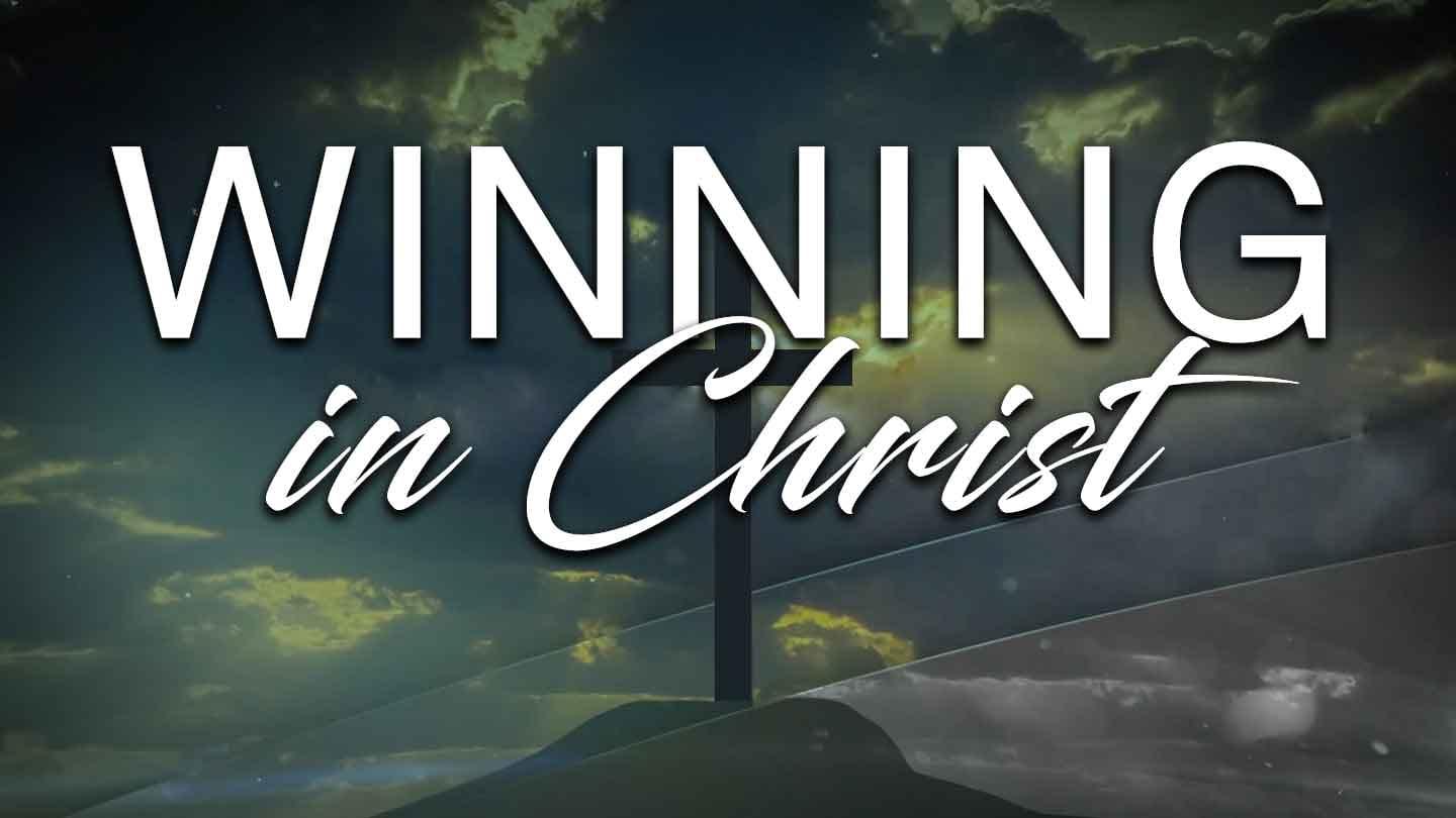 Winning in Christ, Week 4