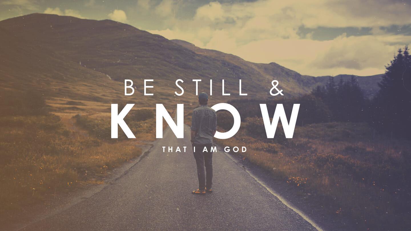 Be Still and Know That I Am God | Mike Van Meter | May 2 & 3, 2020